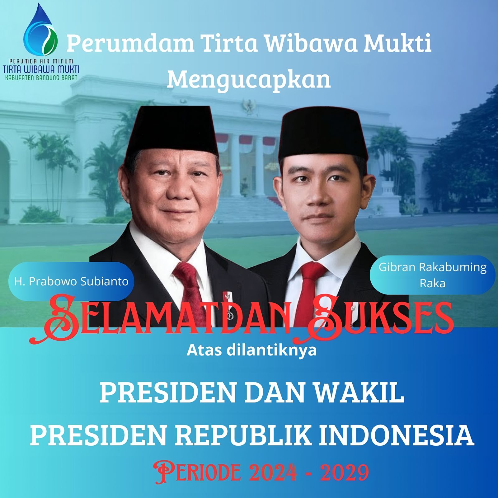 Selamat dan Sukses atas dilantiknya Presiden dan Wakil Presiden Republik Indonesia periode 2024 - 2029